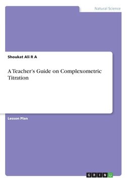 portada A Teacher's Guide on Complexometric Titration (in English)