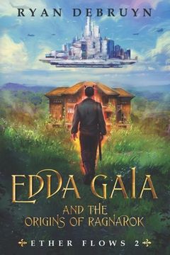 portada Edda Gaia and the Origins of Ragnarok: An Ether Collapse Series (en Inglés)