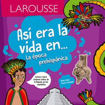portada Asi era la Vida en la Epoca Prehispanica (in Spanish)