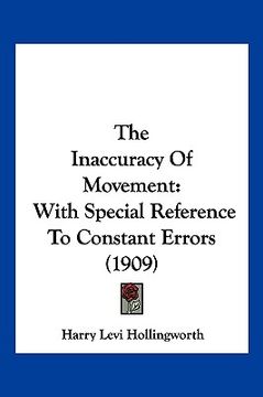 portada the inaccuracy of movement: with special reference to constant errors (1909) (in English)
