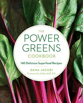 portada The Power Greens Cookbook: 140 Delicious Superfood Recipes (en Inglés)