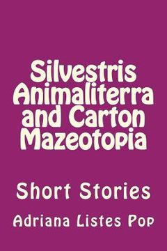portada Silvestris Animaliterra and Carton Mazeotopia: Short Stories (in English)