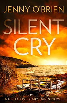 portada Silent Cry: An Absolutely Addictive Crime Thriller With a Shocking Twist: Book 1 (Detective Gaby Darin) (en Inglés)