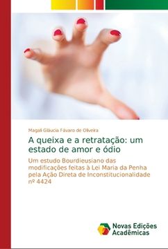portada A Queixa e a Retratação: Um Estado de Amor e Ódio (in Portuguese)