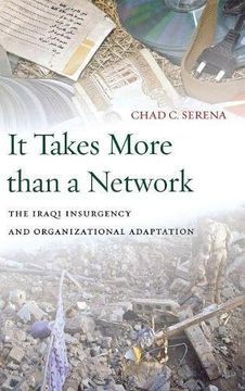 portada It Takes More Than a Network: The Iraqi Insurgency and Organizational Adaptation (en Inglés)