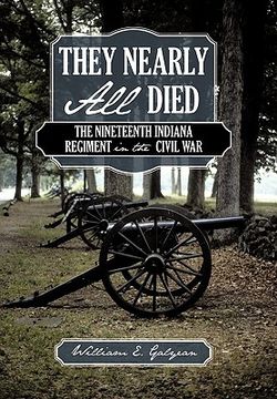 portada they nearly all died,the nineteenth indiana regiment in the civil war