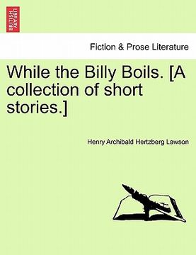 portada while the billy boils. [a collection of short stories.]