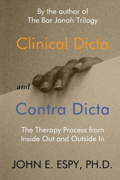 portada Clinical Dicta and Contra Dicta: The Therapy Process from Inside Out and Outside In (in English)