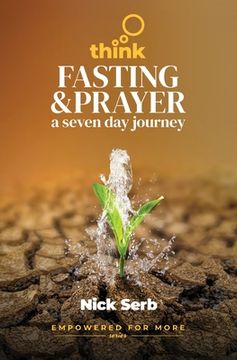 portada Think Prayer and Fasting: A Seven Day Journey (en Inglés)