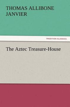 portada the aztec treasure-house (en Inglés)