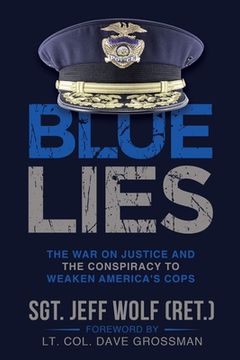 portada Blue Lies: The War on Justice and the Conspiracy to Weaken America's Cops (en Inglés)