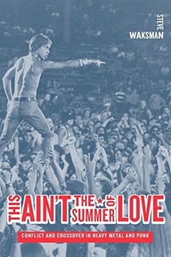 portada This Ain't the Summer of Love: Conflict and Crossover in Heavy Metal and Punk (en Inglés)