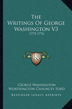 portada the writings of george washington v3: 1775-1776 (en Inglés)