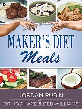 portada Maker's Diet Meals: Biblically-Inspired Delicious and Nutritious Recipes for the Entire Family (in English)