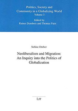 portada Neoliberalism and Migration an Inquiry Into the Politics of Globalization 3 Politics, Society and Community in a Globalizing World (en Inglés)