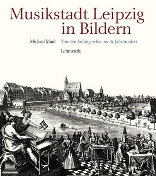 portada Musikstadt Leipzig in Bildern: Von den Anfängen bis ins 18. Jahrhundert (in German)