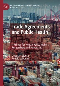 portada Trade Agreements and Public Health: A Primer for Health Policy Makers, Researchers and Advocates (Palgrave Studies in Public Health Policy Research) 
