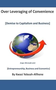 portada Over Leveraging of Convenience: Demise to Capitalism and Business 