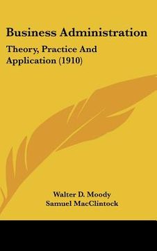 portada business administration: theory, practice and application (1910) (en Inglés)