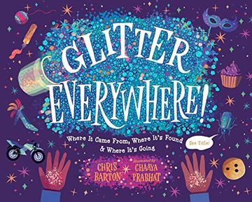 portada Glitter Everywhere!: Where It Came From, Where It's Found & Where It's Going (en Inglés)