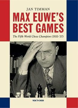 portada Max Euwe's Best Games: The Fifth World Chess Champion (1935-'37) (en Inglés)