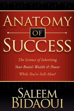 portada Anatomy of Success: The Science of Inheriting Your Brain's Wealth & Power While You're Still Alive! (en Inglés)