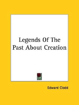 portada legends of the past about creation (en Inglés)