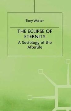portada the eclipse of eternity: a sociology of the afterlife (en Inglés)
