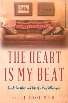 portada The Heart Is My Beat: Inside the Work and Life of a Psychotherapist Volume 1 (en Inglés)