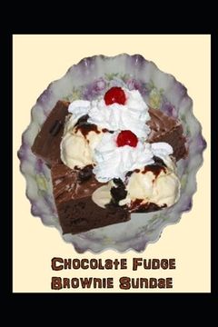 portada Chocolate Fudge Brownie Sundae (in English)