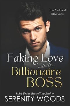 portada Faking Love with the Billionaire Boss: The Auckland Billionaires (en Inglés)