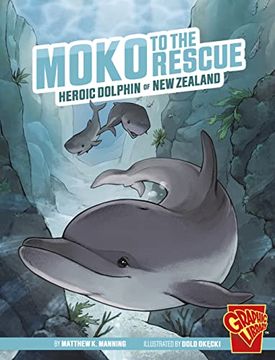 portada Moko to the Rescue: Heroic Dolphin of New Zealand
