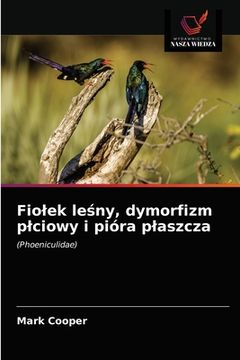 portada Fiolek leśny, dymorfizm plciowy i pióra plaszcza (en Polaco)