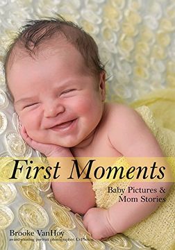 portada First Moments: Newborn Portraits & mom Stories (in English)