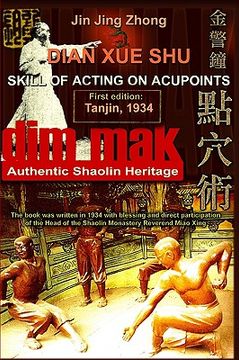 portada authentic shaolin heritage: dian xue shu (dim mak) - skill of acting on acupoints (in English)