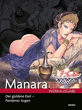 portada Milo Manara Werkausgabe: Bd. 17: Der Goldene Esel - Pandoras Augen