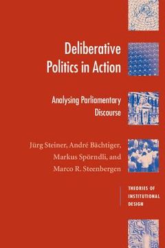 portada deliberative politics in action: analyzing parliamentary discourse