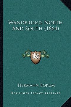 portada wanderings north and south (1864) (in English)