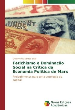 portada Fetichismo e Dominação Social na Crítica da Economia Política de Marx: Prolegômenos para uma ontologia do capital