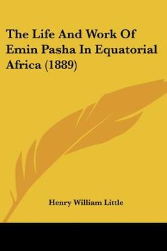 portada the life and work of emin pasha in equatorial africa (1889) (in English)