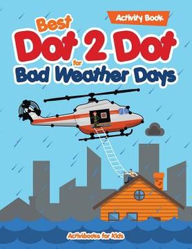 portada Best Dot 2 Dot for Bad Weather Days Activity Book (in English)