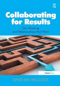 portada Collaborating for Results: Silo Working and Relationships That Work (en Inglés)