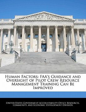 portada human factors: faa's guidance and oversight of pilot crew resource management training can be improved