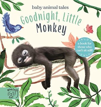 portada Goodnight, Little Monkey: A Book for Those who Can’T sit Still (Baby Animal Tales) (en Inglés)