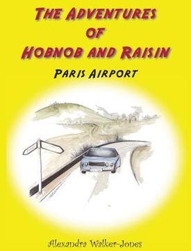 portada the adventures of hobnob and raisin - paris airport (in English)