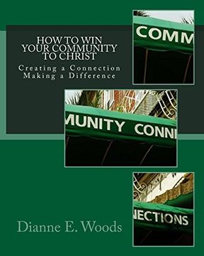 portada How to Win Your Community to Christ: Creating a Community Connection - Making a Defining Difference