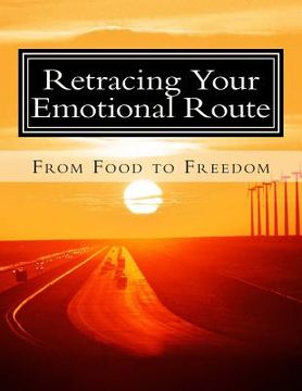 portada Retracing Your Emotional Route: From Food to Freedom (in English)