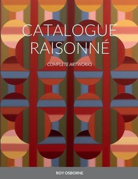 portada Catalogue Raisonné: Complete Artworks (en Inglés)