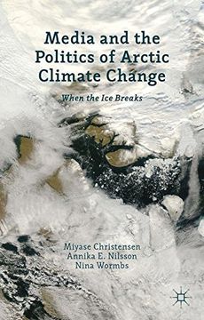 portada Media and the Politics of Arctic Climate Change: When the Ice Breaks