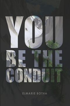 portada You Be the Conduit (en Inglés)